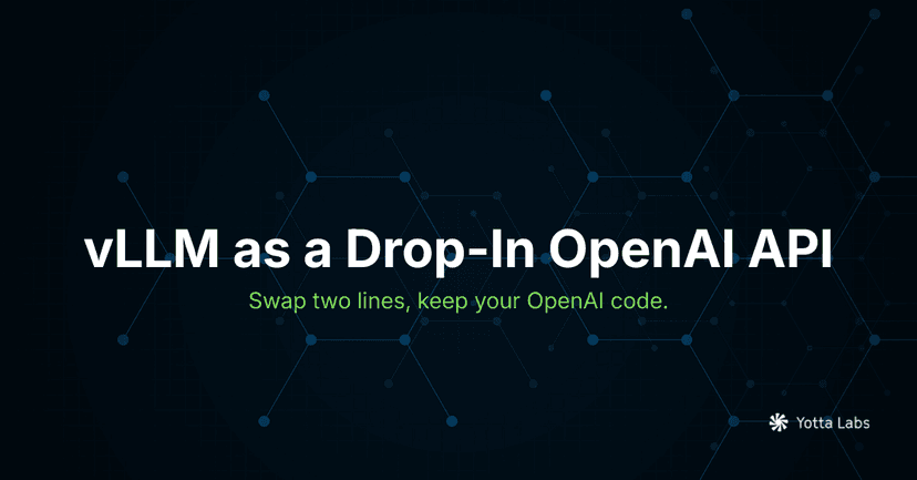 vLLM OpenAI-Compatible Server: A Drop-In Replacement for the OpenAI API