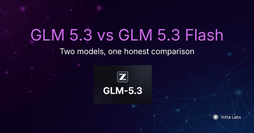 GLM 5.3 vs GLM 5.3 Flash: Benchmarks, Differences, and Which to Use (2026)