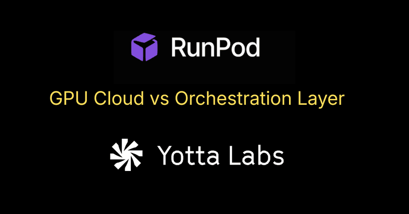 RunPod vs Yotta Labs: GPU Compute or GPU Orchestration OS?