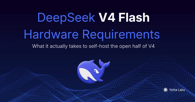 DeepSeek V4 Flash Hardware Requirements: GPU, Memory, and Deployment (2026)