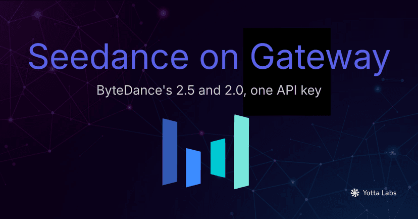 Seedance 2.5 and 2.0 Are Now Live on Yotta AI Gateway